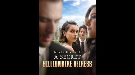 Genre Chinese novels. . Never divorce a secret billionaire heiress full movie youtube download
